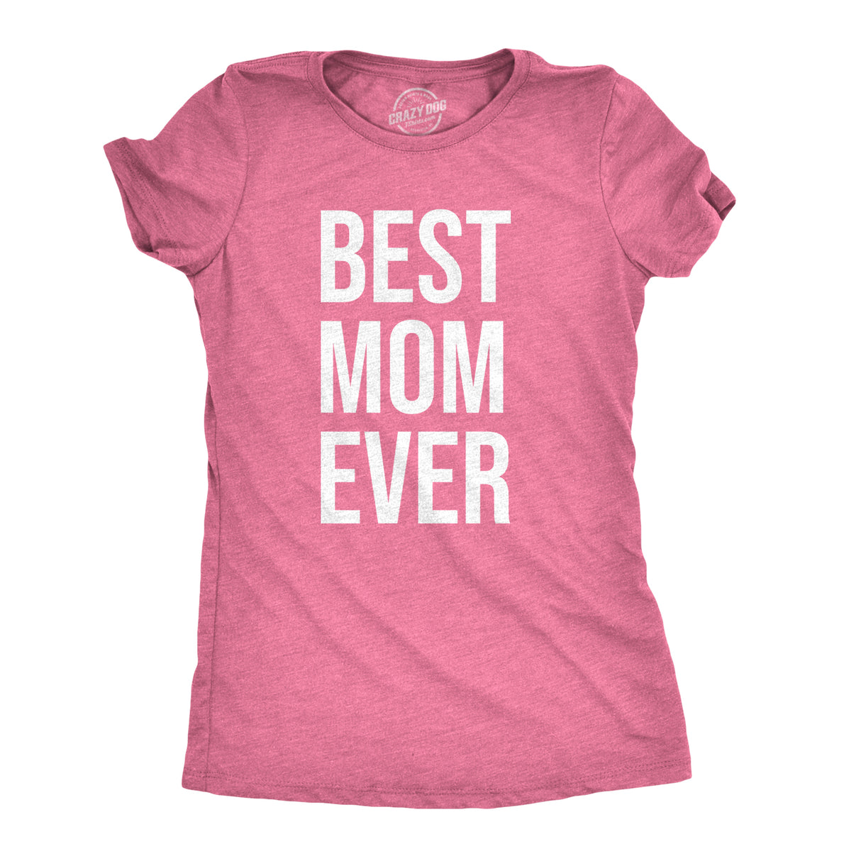 Womens Best Mom Ever T shirt Funny Mama Gift Mothers Day Cute Life Saying Tees