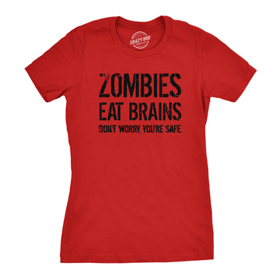Womens Zombies Eat Brains So You're Safe Funny T Shirt Halloween Living Dead Tee