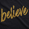 Womens Believe Script Gold Shimmer Application Cool Inspirational T shirt