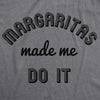 Margaritas Made Me Do It Funny Drinking Mardi Gras Tshirt For Woman
