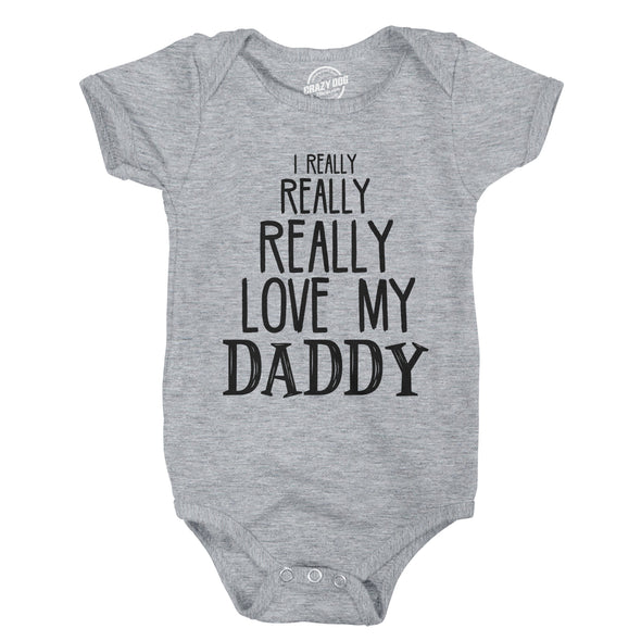 I Really Really Love My Daddy Cute Fathers Day Funny Baby Shirt Newborn Gift