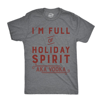 Im Full Of Holiday Spirit AKA Vodka Men's Tshirt