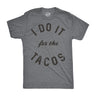 I Do It For The Tacos Men's Tshirt