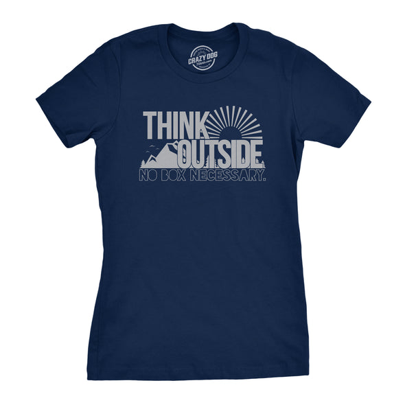 Womens Think Outside No Box Necessary Funny Cool Camping Graphic Funny T Shirt