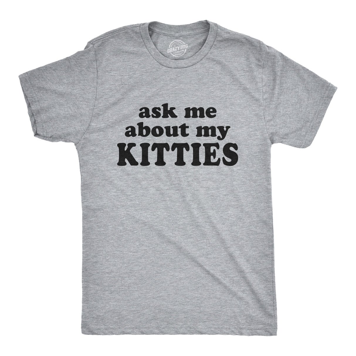 Ask Me About My Kitties Men's Tshirt