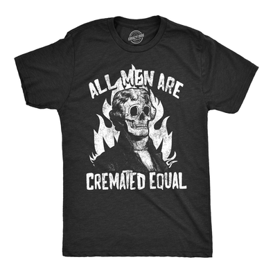 All Men Are Cremated Equal Men's Tshirt