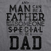 It Takes Someone Special To Be A Dad Men's Tshirt