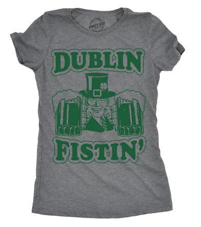 Womens Dublin Fistin T Shirt Funny Ireland Drinking Tee For Saint Patricks Day