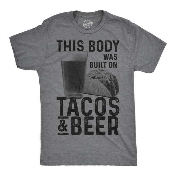 This Body Was Built On Tacos And Beer Men's Tshirt