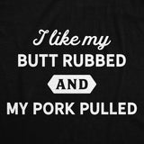 I Like My Butt Rubed And My Pork Pulled Cookout Apron