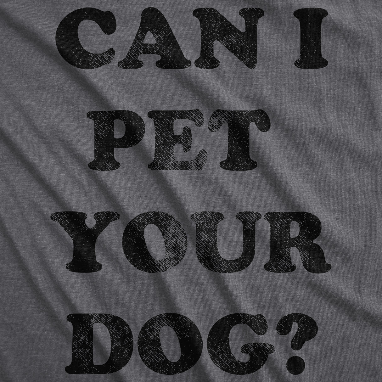 Can I Pet Your Dog? Men's Tshirt