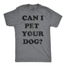 Can I Pet Your Dog? Men's Tshirt