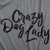 Womens Crazy Dog Lady T shirt Funny New Dog Mom Gift Sarcastic Tee