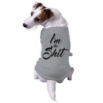 Dog Shirt Im The Shit Cute Tee For Doggy
