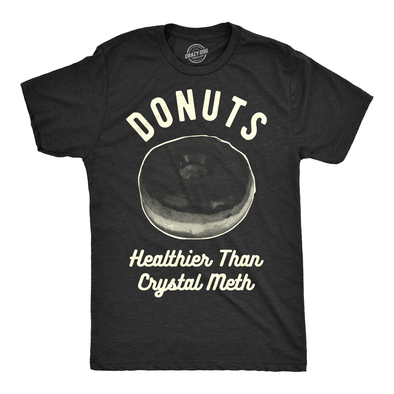 Donuts Healthier Than Crystal Meth Men's Tshirt