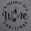 Womens Im Dreamin Of A Wine Christmas Tshirt Funny Drinking Tee