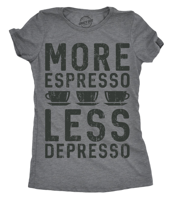 Womens More Espresso Less Depresso Tshirt Funny Coffee Morning Tee For Ladies
