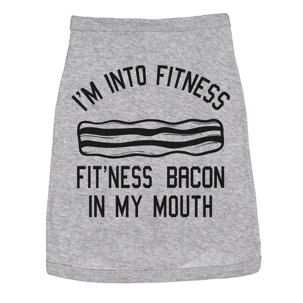 Dog Shirt Im Into Fitness Bacon In My Mouth Funny Clothes Daschund or Terrier