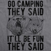 Go Camping They Said Men's Tshirt