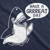 Womens Have A Great Day Shark Tshirt Funny Summer Vacation Tee For Ladies