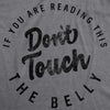 Maternity If You Are Reading This Don’t Touch The Belly Pregnancy Tshirt