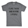 I Like Tacos And Maybe 3 People Men's Tshirt