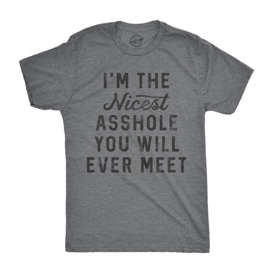 I'm The Nicest Asshole You Will Ever Meet Men's Tshirt