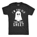 I'm Too Old For This Sheet Men's Tshirt