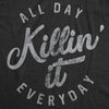 Womens All Day Killin It Everyday Tshirt Funny Awesome Tee For Ladies