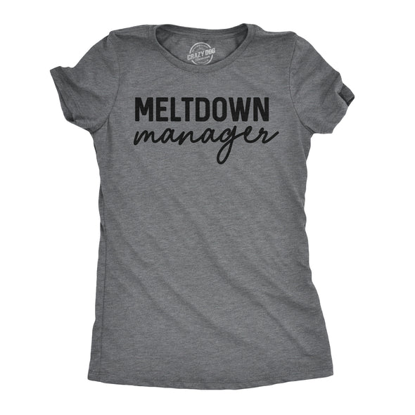 Womens Meltdown Manager T shirt Bossy Husband Wife Tee with Funny Sayings