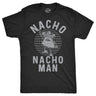 Nacho Nacho Man Men's Tshirt