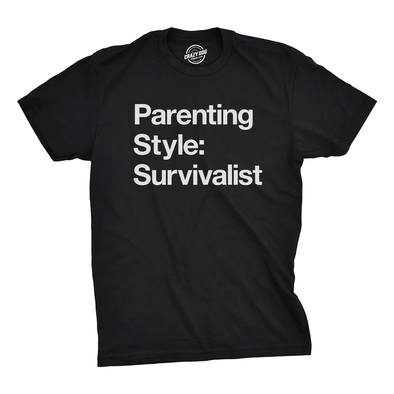 Parenting Style: Survivalist Men's Tshirt