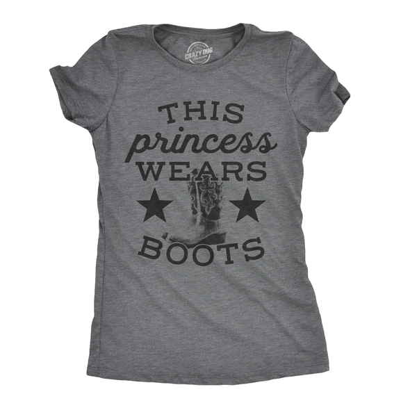 Womens This Princess Wears Boots Tshirt Funny Country Music Tee For Ladies