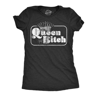 Womens Queen Bitch Tshirt Funny Sarcastic Tee For Ladies