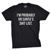 I'm Probably On Santa's Shit List Men's Tshirt