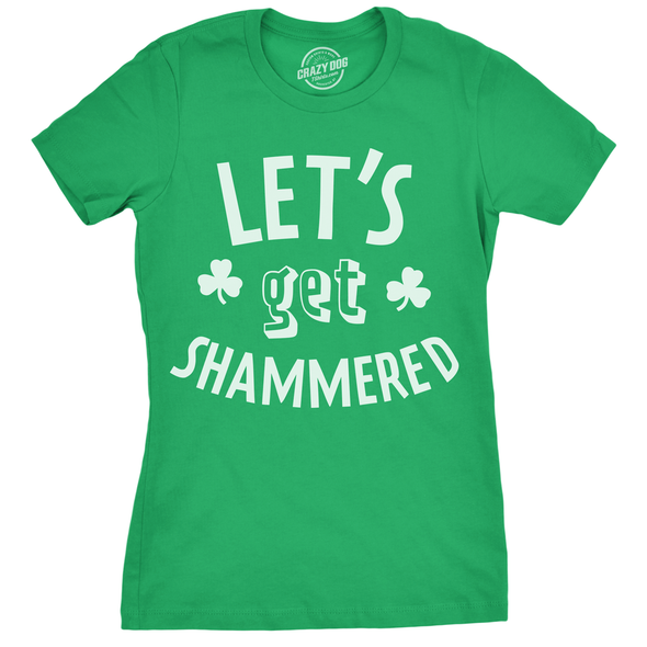 Womens Lets Get Shammered T Shirt Funny Green Drinking Tee For St Pattys Day