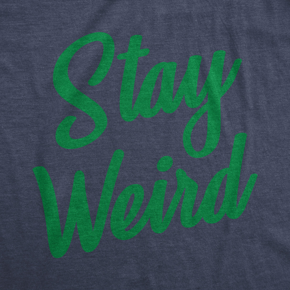 Stay Weird Men's Tshirt