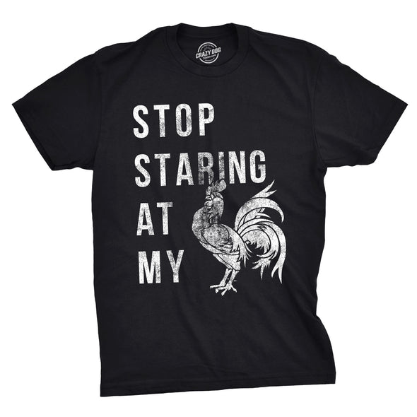 Stop Staring At My Cock Men's Tshirt