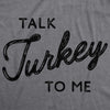 Womens Talk Turkey To Me Tshirt Funny Thanksgiving Dinner Tee
