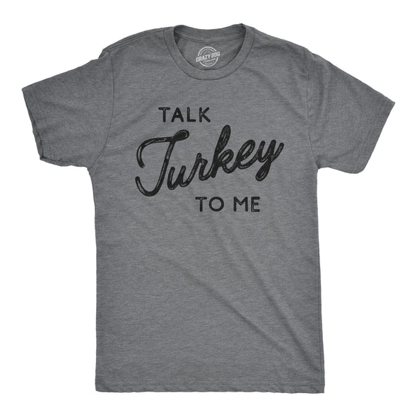 Talk Turkey To Me Men's Tshirt