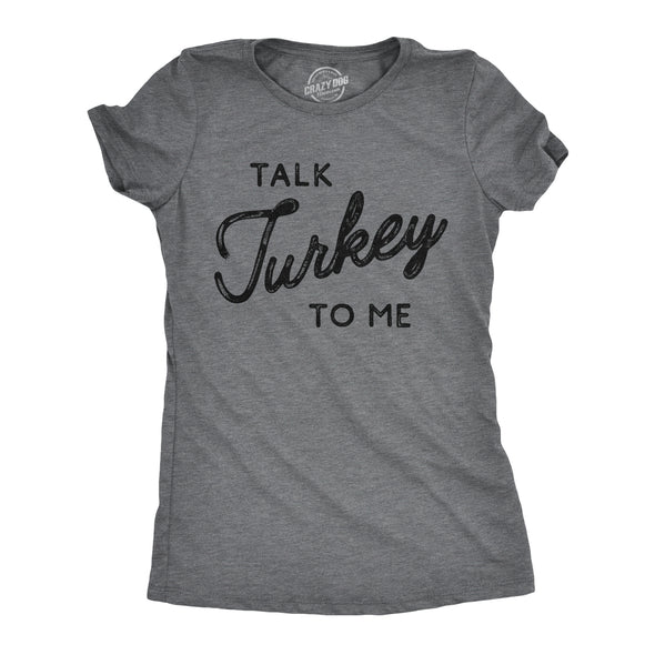 Womens Talk Turkey To Me Tshirt Funny Thanksgiving Dinner Tee