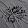 Toddler My Uncle Is Single Tshirt Cute Sarcastic Family Tee For Kids