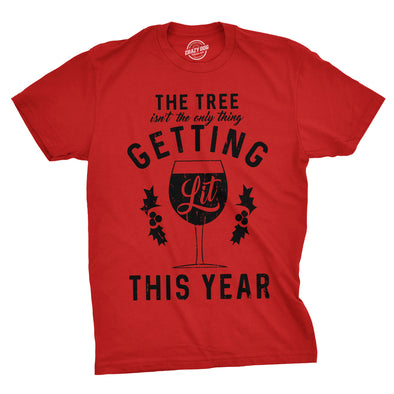 The Tree Isn't The Only Thing Getting Lit This Year Men's Tshirt