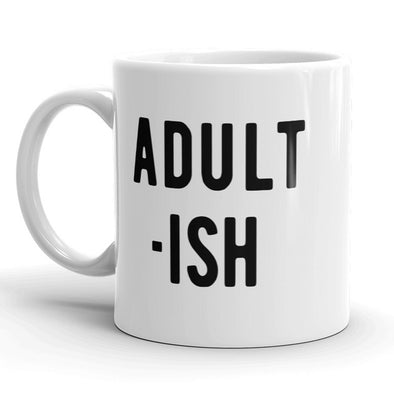 Adult-ish Mug Funny Parenting Coffee Cup - 11oz