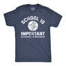 School Is Important But Baseball Is Importanter Men's Tshirt