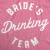 Womens Bride's Drinking Team Tshirt Funny Bachelorette Party Wedding Tee