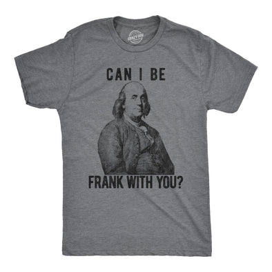 Can I Be Frank With You? Men's Tshirt
