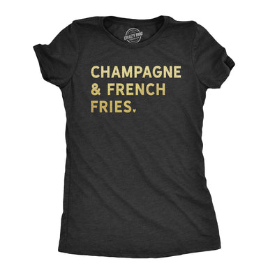 Womens Champagne And French Fries Tshirt Funny Drinking Tee