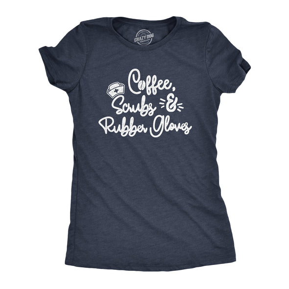 Womens Coffee Scrubs Rubber Gloves Tshirt Funny Nurse Life Tee
