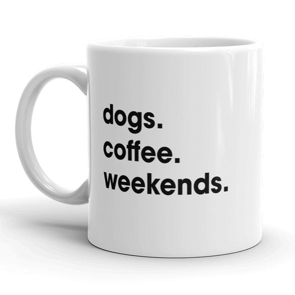 Dogs Coffee Weekends Mug Cute Dog Lover Coffee Cup - 11oz